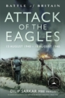 Battle of Britain Attack of the Eagles : 13 August 1940 – 18 August 1940 - Book