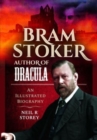Bram Stoker: Author of Dracula : An Illustrated Biography - Book