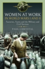 Women at Work in World Wars I and II : Factories, Farms and the Military and Civil Services - Book