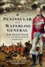 Peninsular and Waterloo General : Sir Denis Pack and the War against Napoleon - eBook