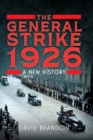 The General Strike 1926 : A New History - eBook