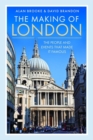 The Making of London : The People and Events That Made it Famous - Book
