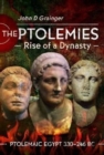 The Ptolemies, Rise of a Dynasty : Ptolemaic Egypt 330 246 BC - Book