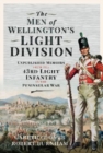 The Men of Wellington s Light Division : Unpublished Memoirs from the 43rd Light Infantry in the Peninsular War - Book