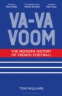 Va-Va-Voom : The Modern History of French Football - eBook