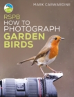 Rspb How to Photograph Garden Birds - Book