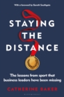 Staying the Distance : The Lessons from Sport That Business Leaders Have Been Missing - eBook