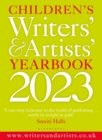 Children's Writers' & Artists' Yearbook 2023 : The best advice on writing and publishing for children - eBook