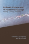 Robotic Vision and Virtual Interfacing : Seeing, Sensing, Shaping - eBook