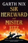 Sir Hereward and Mister Fitz : A fantastical short story collection from international bestseller Garth Nix - Book
