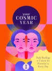Your Cosmic Year : Daily Readings to Unlock the Potential in Every Day - Book