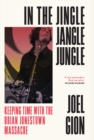 In the Jingle Jangle Jungle : Keeping Time with the Brian Jonestown Massacre - eBook
