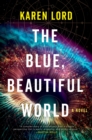The Blue, Beautiful World : Longlisted for the Women s Prize for Fiction 2024 - eBook