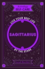 Astrology Self-Care: Sagittarius : Live your best life by the stars - eBook