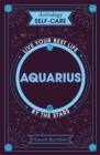Astrology Self-Care: Aquarius : Live your best life by the stars - eBook