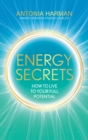 Energy Secrets : How to Live to Your Full Potential - eBook