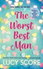 The Worst Best Man : a hilarious and spicy romantic comedy from the author of Things We Never got Over - eBook