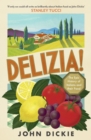 Delizia : The Epic History of Italians and Their Food - eBook