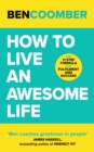 How To Live An Awesome Life : The 11 Step Formula for Fulfilment and Success - Book