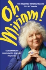 Oh Miriam! : Stories from an Extraordinary Life - Book