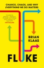 Fluke : Chance, Chaos, and Why Everything We Do Matters - eBook
