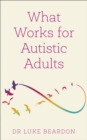 What Works for Autistic Adults - Book