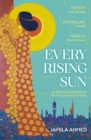 Every Rising Sun : A spellbinding reimagining of The Thousand and One Nights - Book