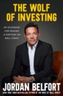 The Wolf of Investing : My Playbook for Making a Fortune on Wall Street - eBook