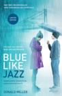 Blue Like Jazz: Movie Edition : Nonreligious Thoughts on Christian Spirituality - eBook