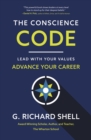 The Conscience Code : Lead with Your Values. Advance Your Career. - Book