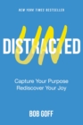 Undistracted : Capture Your Purpose. Rediscover Your Joy. - eBook