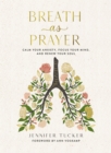Breath as Prayer : Calm Your Anxiety, Focus Your Mind, and Renew Your Soul - eBook