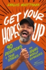 Get Your Hopes Up : 90 Devotions and True Stories for Young World Changers - eBook