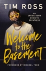Welcome to the Basement : An Upside-Down Guide to Greatness - eBook
