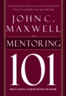 Mentoring 101 : What Every Leader Needs to Know - Book