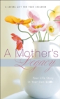 A Mother's Legacy : Your Life Story in Your Own Words - eBook