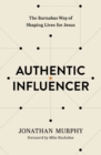 Authentic Influencer : The Barnabas Way of Shaping Lives for Jesus - eBook