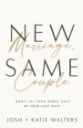New Marriage, Same Couple : Don't Let Your Worst Days Be Your Last Days - Book