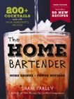 The Home Bartender: The Third Edition : 200+ Cocktails Made with Four Ingredients or Less - eBook
