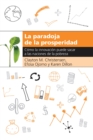 La paradoja de la prosperidad : Como la innovacion puede sacar a las naciones de la pobreza - eBook