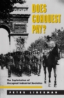 Does Conquest Pay? : The Exploitation of Occupied Industrial Societies - eBook