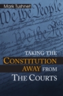 Taking the Constitution Away from the Courts - eBook