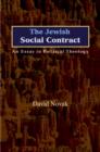 The Jewish Social Contract : An Essay in Political Theology - eBook