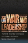 On War and Leadership : The Words of Combat Commanders from Frederick the Great to Norman Schwarzkopf - eBook