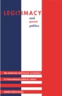 Legitimacy and Power Politics : The American and French Revolutions in International Political Culture - eBook