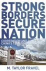 Strong Borders, Secure Nation : Cooperation and Conflict in China's Territorial Disputes - eBook