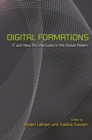 Digital Formations : IT and New Architectures in the Global Realm - eBook