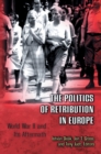 The Politics of Retribution in Europe : World War II and Its Aftermath - eBook