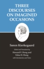 Kierkegaard's Writings, X, Volume 10 : Three Discourses on Imagined Occasions - eBook