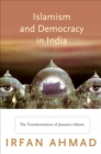 Islamism and Democracy in India : The Transformation of Jamaat-e-Islami - eBook